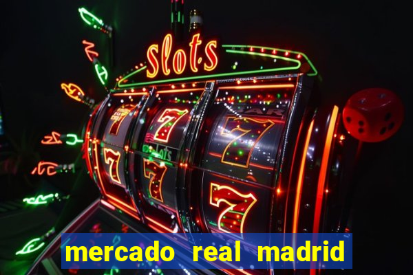 mercado real madrid ceasa encarte